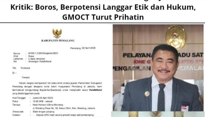 Rencana Halal Bihalal Pemda Pemalang di Jakarta Tuai Kritik: Boros, Berpotensi Langgar Etik dan Hukum, GMOCT Turut Prihatin