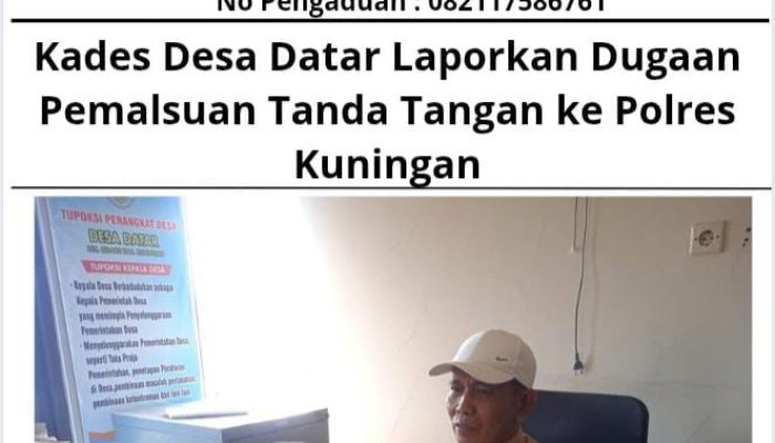 Kades Desa Datar Laporkan Dugaan Pemalsuan Tanda Tangan ke Polres Kuningan