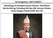 Bambang LA Hutapea Kuasa Hukum Klarifikasi Berita Miring Terhadap WS dan NR, Ancam Pelaku Hoax dengan Pasal KUHP dan ITE