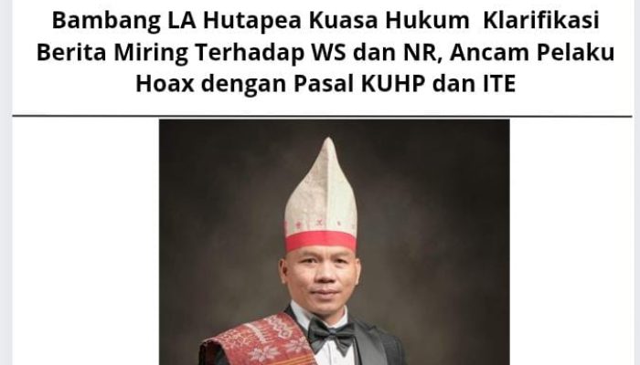 Bambang LA Hutapea Kuasa Hukum Klarifikasi Berita Miring Terhadap WS dan NR, Ancam Pelaku Hoax dengan Pasal KUHP dan ITE