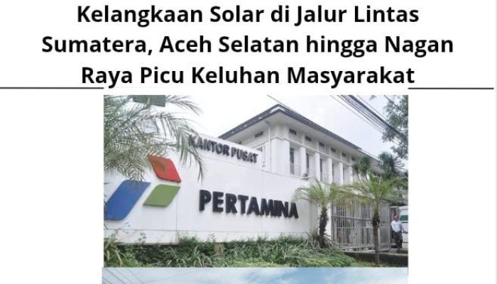 Kelangkaan Solar di Jalur Lintas Sumatera, Aceh Selatan hingga Nagan Raya Picu Keluhan Masyarakat