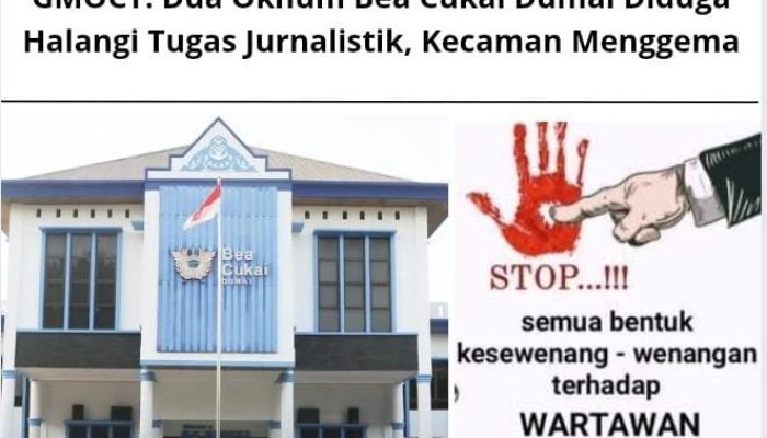 GMOCT: Dua Oknum Bea Cukai Dumai Diduga Halangi Tugas Jurnalistik, Kecaman Menggema
