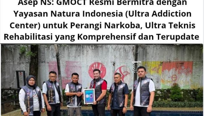Asep NS:GMOCT Resmi Bermitra dgn Yayasan Pemulihan Natura Indonesia(Ultra Addiction Center)utk Perangi Narkoba,Ultra Teknis Rehabilitasi