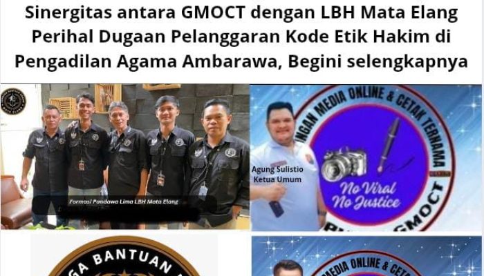 Sinergitas antara GMOCT dengan LBH Mata Elang Perihal Dugaan Pelanggaran Kode Etik Hakim di Pengadilan Agama Ambarawa, Begini selengkapnya
