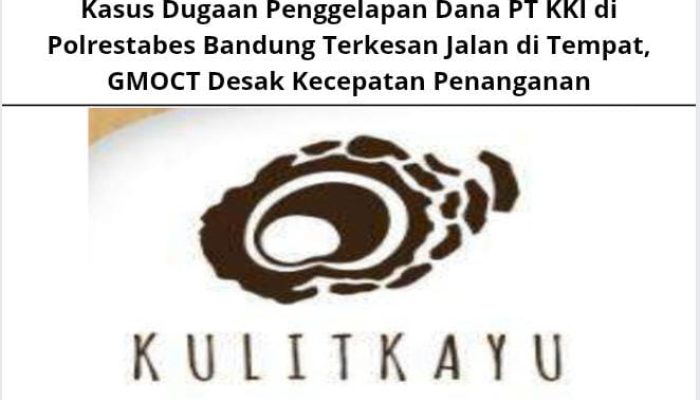Kasus Dugaan Penggelapan Dana PT KKI di Polrestabes Bandung Terkesan Jalan di Tempat, GMOCT Desak Kecepatan Penanganan