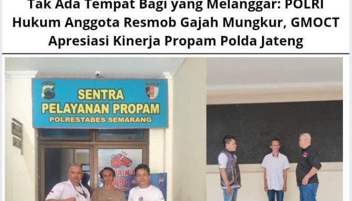 Tak Ada Tempat Bagi yang Melanggar: POLRI Hukum Anggota Resmob Gajah Mungkur, GMOCT Apresiasi Kinerja Propam Polda Jateng
