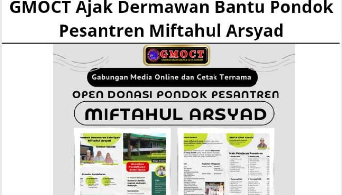 GMOCT Ajak Dermawan Bantu Pondok Pesantren Miftahul Arsyad