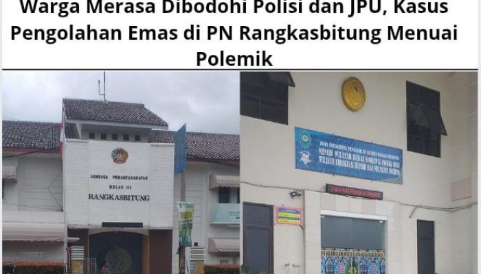 Warga Merasa Dibodohi Polisi dan JPU Kasus Pengolahan Emas di PN Rangkasbitung Menuai Polemik