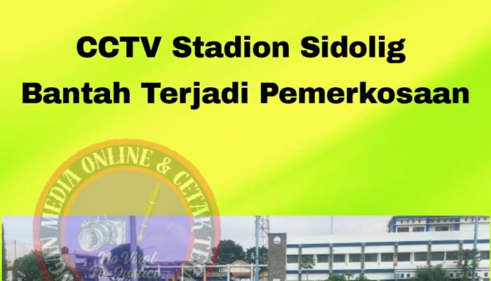 CCTV Stadion Sidolig Bantah Terjadi Pemerkosaan