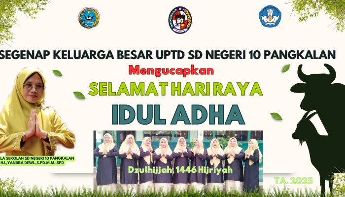 Segenap Keluarga Besar UPTD SD Negeri 10 Pangkalan mengucapkan Selamat Hari Raya Idul Adha 1446 H