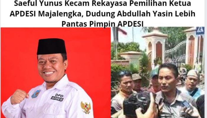 Saeful Yunus Kecam Rekayasa Pemilihan Ketua APDESI Majalengka, Dudung Abdullah Yasin Lebih Pantas Pimpin APDESI