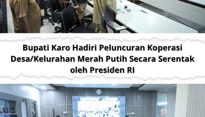 Hadiri Peluncuran Koperasi Desa/Kelurahan Merah Putih Secara Serentak oleh Presiden RI, Bupati Karo Berharap Koperasi Mampu Hadirkan Kesejahteraan Masyarakat