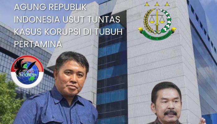 Ketum IWO Indonesia Mendukung Kejaksaan Agung RI Usut Tuntas Kasus Korupsi di Tubuh Pertamina