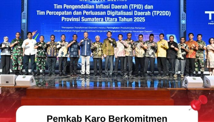 Pemkab Karo Berkomitmen Mengendalikan Inflasi dan Mempercepat ETPD