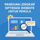 Panduan Lengkap Optimasi Website untuk Pemula