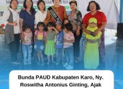 Bunda PAUD Kabupaten Karo, Ny. Roswitha Antonius Ginting, Ajak Orang Tua Jadi Teladan Bagi Anak