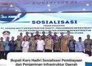 Bupati Karo Hadiri Sosialisasi Pembiayaan Dan Penjaminan Infrastruktur Daerah Melalui Pt. Smi Dan Pt. Pii Provinsi
