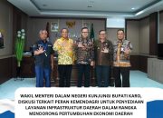 Wamen Dageri Kunker ke kabupaten Karo Mendorong Pertumbuhan Ekonomi Daerah