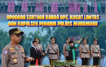 Polres Mukomuko Gelar Upacara Serah Terima Jabatan Kabag Ops, Kasat Lantas dan Kapolsek Penarik Raya