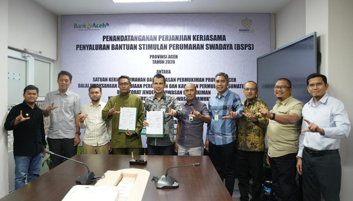 Bank Aceh Kembali Dipercaya sebagai Bank Penyalur Bantuan Stimulan Perumahan Swadaya (BSPS)Program BSPS Tahun 2026