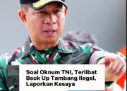 Panglima TNI Agus Subianto Mengancam Pecat Oknum TNI yang Halangi Razia Tambang Ilegal ‎