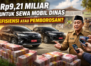 Rp9,21 Miliar untuk Sewa Mobil Dinas, Efisiensi atau Pemborosan?