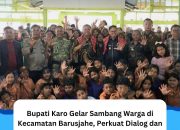 Dialog dan Pelayanan kepada Masyarakat Bupati Karo Gelar Sambang Warga di Kecamatan Barusjahe