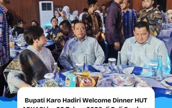 bupati karo hadiri welcome dinner hut apkasi ke-26 tahun 2026 di deli serdang 8 IMG 20260702 WA0003