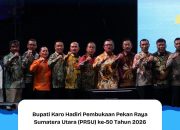 Bupati Karo Hadiri Pembukaan Pekan Raya Sumatera Utara (PRSU) ke-50 Tahun 2026