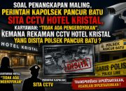 Oknum Penyidik Polsek Pancur Batu Diduga Hilangkan Rekaman CCTV Saat Penangkapan Maling Toko Ponsel di Pancur Batu di Hotel Kristal, Korban Pertanyakan Keberadaannya