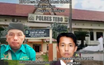 Pengawasan Dipertanyakan, Dugaan Penyimpangan Dana Desa Betung Barat Tebo Jangan Dibiarkan Menguap
