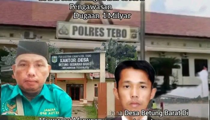Pengawasan Dipertanyakan, Dugaan Penyimpangan Dana Desa Betung Barat Tebo Jangan Dibiarkan Menguap