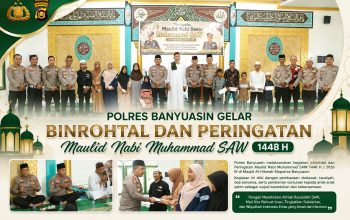 Polres Banyuasin Gelar Binrohtal dan Peringatan Maulid Nabi Muhammad SAW 1448 H