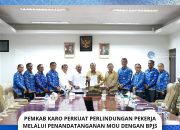 Pemkab Karo Perkuat Perlindungan Pekerja Melalui Penandatanganan MoU dengan BPJS Ketenagakerjaan